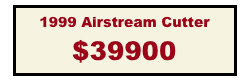 1999 Airstream Cutter
$39900
